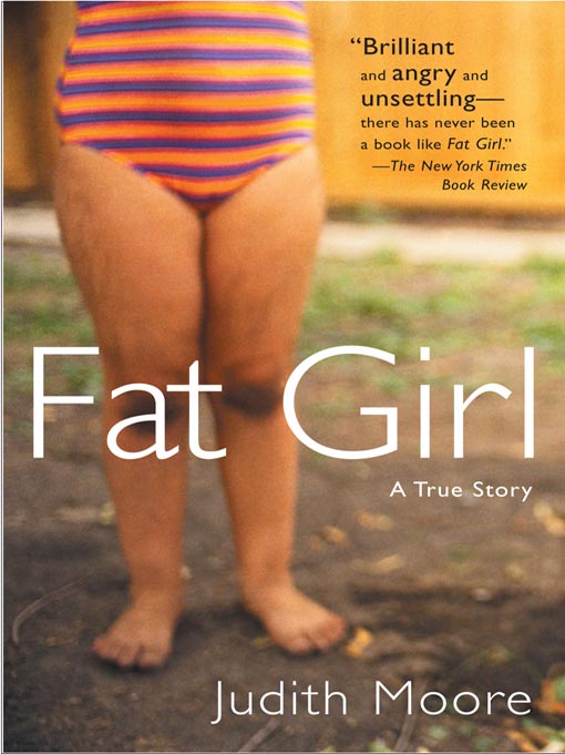 Title details for Fat Girl by Judith Moore - Available